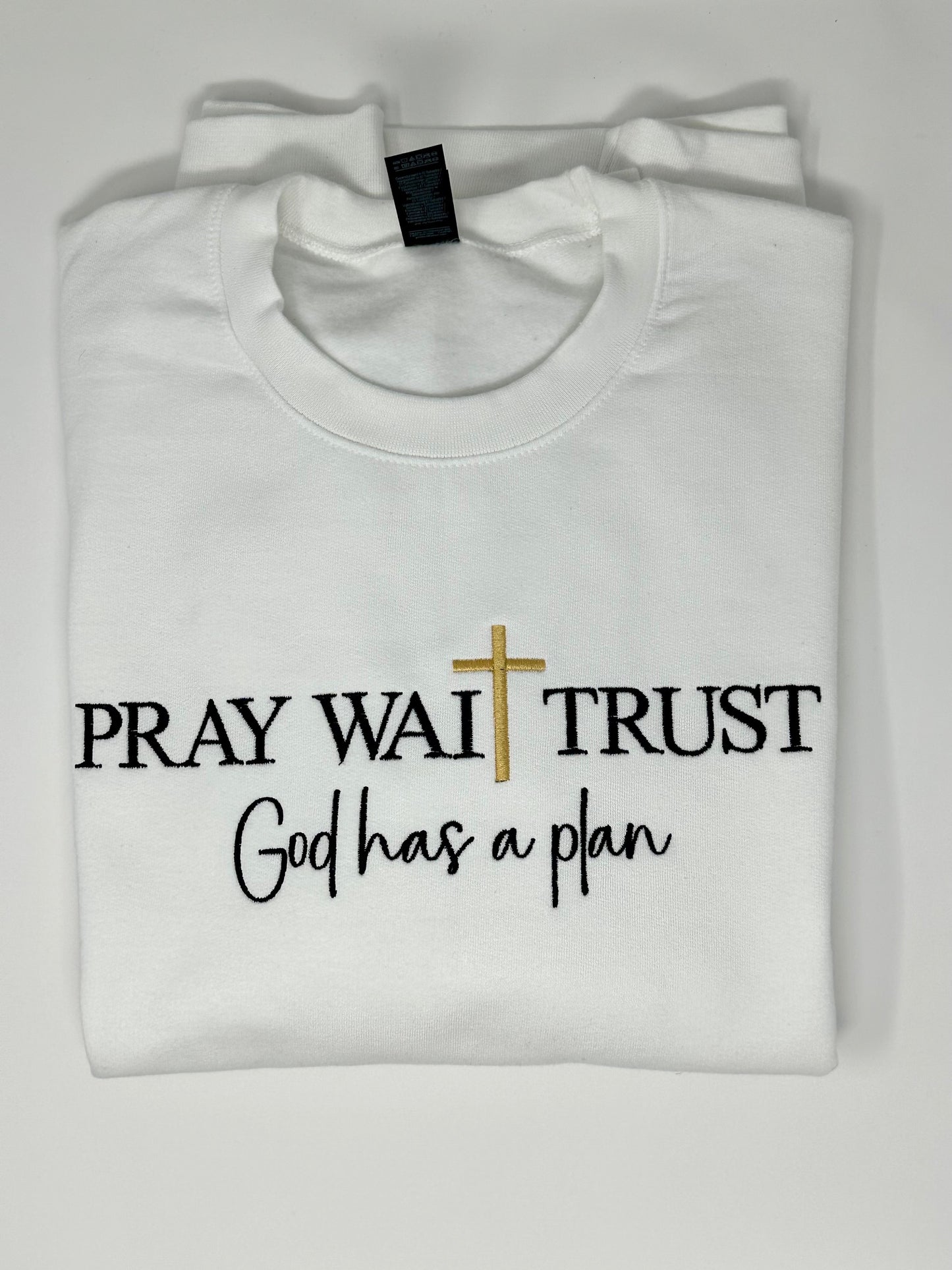 Pray Wait Trust Sweatshirt
